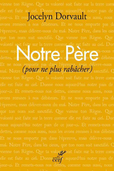 Notre Père (Pour ne plus rabâcher)