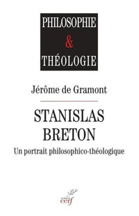 Stanislas Breton - Un portrait philosophico-théologique