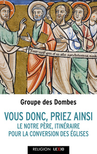 Vous tous, priez ainsi