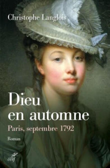 Dieu en automne. Paris, septembre 1792