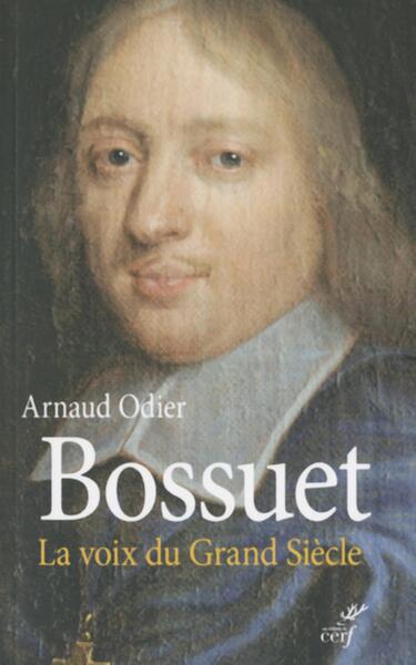 Bossuet, la voix du grand siècle