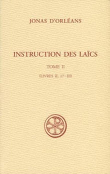 Instructions des laïcs - Tome 2 (Livres II, 17-III)