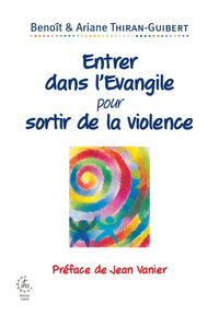 Entrer dans l'Evangile pour sortir de la violence