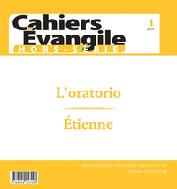 Cahiers évangile - hors série N 01 L'oratorio - Étienne