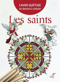 Cahier Quiétude 60 dessins à colorier - Les Saints