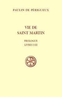 Vie de saint Martin - Prologue Livres I-III