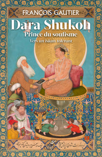 Dara Shukoh, prince du soufisme