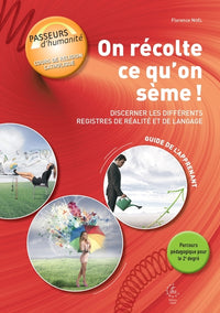 On récolte ce qu’on sème ! Guide de l’apprenant