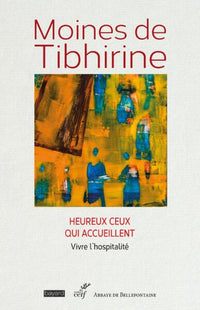Heureux ceux qui accueillent - Vivre l'hospitalité