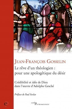 Le rêve d'un théologien : pour une apologétique du désir