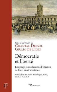 Démocratie et liberté : les peuples modernes à l'épreuve de leurs contradictions