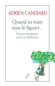 Quand tu étais sous le figuier