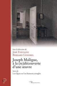 Joseph Malègue, à la (re)découverte d'une oeuvre - Suivi de Les Ogres ou Les Samsons aveugles