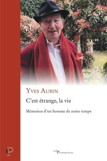 C'est étrange, la vie - Mémoires d'un homme de notre temps
