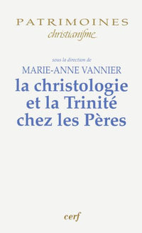 La christologie et la Trinité chez les Pères