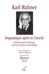 Dogmatique après le Concile - Fondement de la théologie, Doctrine de Dieu et Christologie