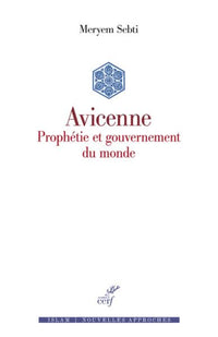 Avicenne - Prophétie et gouvernement du monde