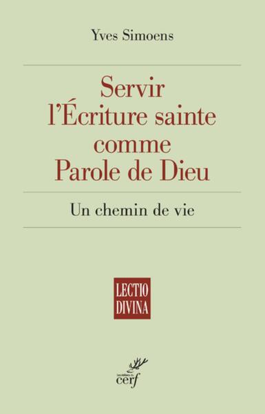 Servir l'Écriture sainte comme Parole de Dieu - Un chemin de vie