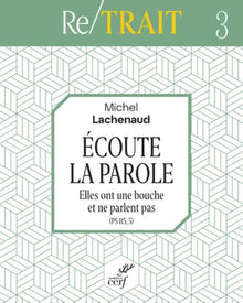 Ecoute la Parole - Elles ont une bouche et ne parlent pas (Ps 115, 5)