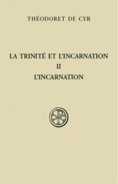 SC 574 LA TRINITE ET L'INCARNATION - TOME 2 L'INCARNATION