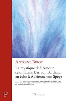 La mystique de l'amour selon Hans Urs von Balthasar en écho à Adrienne von Speyr - La mystique communautaire