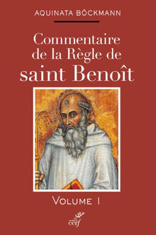 Commentaire de la règle de Saint Benoît (Tome 1)