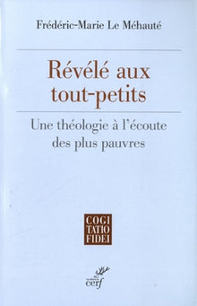 Révélé aux tout-petits - Une théologie à l'écoute des plus pauvres