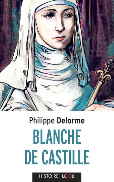 Histoire des reines de France - Blanche de Castille