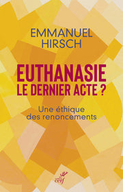 Euthanasie, le dernier acte ?