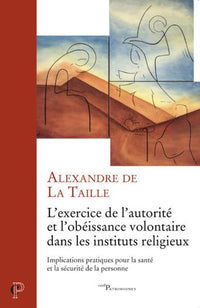 L'exercice de l'autorité et l'obéissance volontaire dans les instituts religieux