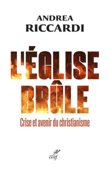 L'église brûle - Crise et avenir du christianisme