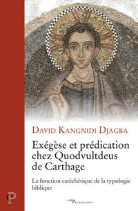 Exégèse et prédication chez Quodvultdeus de Carthage