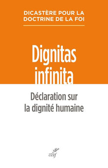 Dignitas infinita: Déclaration sur la dignité humaine