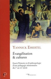 Evangelisation et cultures - Essai d'histoire et d'anthropologie d'une pedagogie missionnaire du Ier