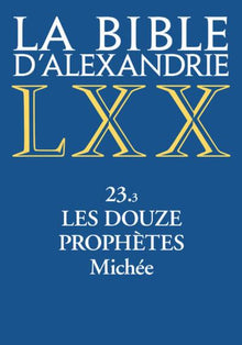 La bible d'Alexandrie - 23.3 Les douze prophètes - Michée