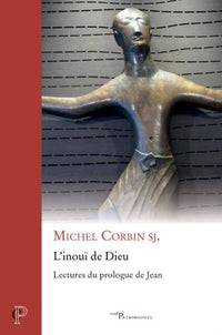 L'inoüi de Dieu - Lectures du Prologue de Jean