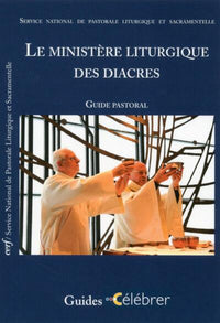 Le ministère liturgique des diacres - Guide pastoral