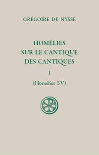 Homélies sur le Cantique des Cantiques - Tome 1 (Homélies I-V)
