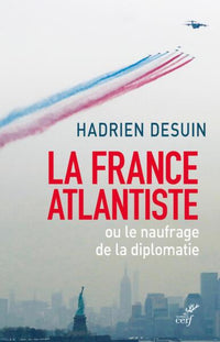 La France atlantiste ou le naufrage de la diplomatie
