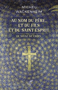 Au nom du Père, et du Fils, et du Saint-Esprit