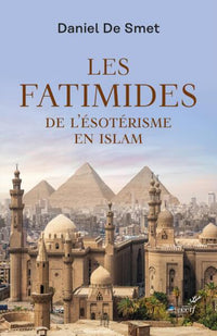 Les Fatimides - De l'esotérisme en Islam