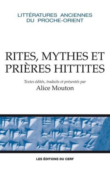 Rites, mythes et prières hittites