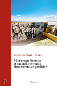 Mouvement féministe et nationalisme corse : clandestinités en parallèle ?