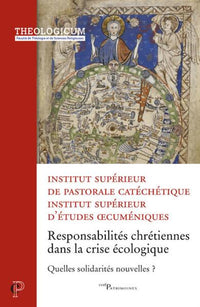 Responsabilités chrétiennes dans la crise écologique - Quelles solidarités nouvelles ?