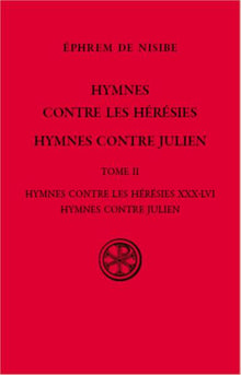 Hymnes contre les hérésies - Hymnes contre Julien - Tome 2
