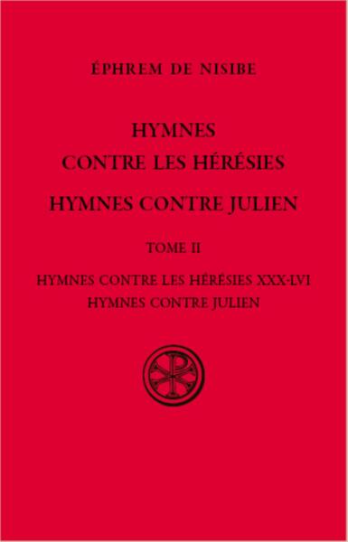 Hymnes contre les hérésies - Hymnes contre Julien - Tome 2