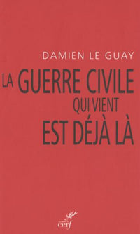 LA GUERRE CIVILE QUI VIENT EST DEJA LA