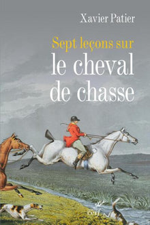Sept leçons sur le cheval de chasse