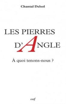 Les pierres d'angle - A quoi tenons-nous