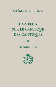 Homélies sur le Cantique des cantiques, t. II (homélies VI-X)